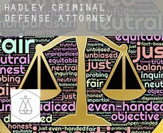 Hadley  criminal defense attorney